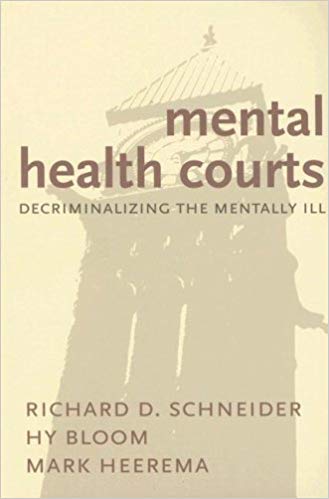 Mental Health Courts:  Decriminalizing the Mentally Ill